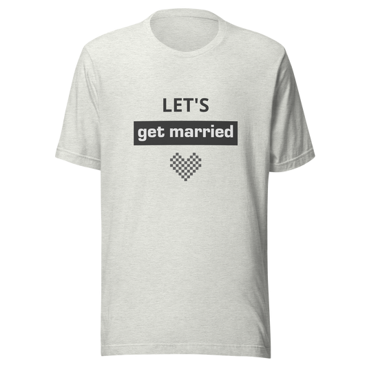 Unisex t-shirt "Let's get married"