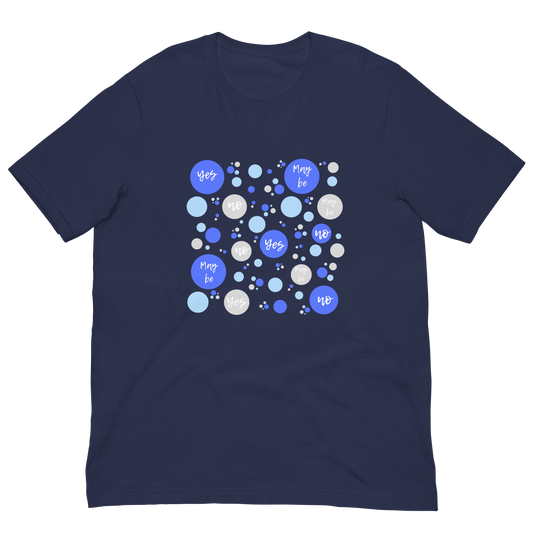 Unisex t-shirt  with colorful circles - "Yes, No, May be".